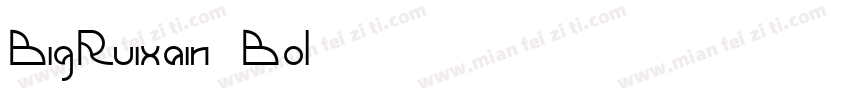 BigRuixain Bol字体转换